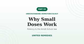 Why Small Doses Work — Understanding Homotoxicology series